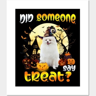 White Pomeranian Did Someone Say Treat Happy Halloween Posters and Art